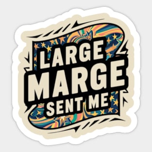 Large Marge Sent Me Sticker